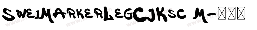 SweiMarkerLegCJKsc M字体转换